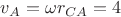 $v_A=\omega r_{CA} = 4$