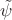 $\tilde \psi$