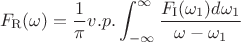 $$ F_\mathrm{R}(\omega)=\frac{1}{\pi}v.p.\int_{-\infty}^{\infty}\frac{F_\mathrm{I}(\omega_1)d\omega_1}{\omega-\omega_1}$$