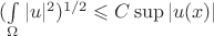 $(\int\limits_{\Omega}^{}|u|^{2})^{1/2} \leqslant C \sup |u(x)|$