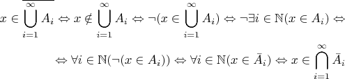 \begin{align*}x\in\overline{\bigcup\limits_{i = 1}^\infty A_i} \Leftrightarrow x\notin\bigcup\limits_{i = 1}^\infty A_i \Leftrightarrow \neg(x\in\bigcup\limits_{i = 1}^\infty A_i) \Leftrightarrow \neg\exists i\in\mathbb{N} (x\in A_i) \Leftrightarrow\\\Leftrightarrow \forall i\in\mathbb{N} (\neg (x\in A_i)) \Leftrightarrow \forall i\in\mathbb{N} (x\in \bar{A}_i) \Leftrightarrow x\in \bigcap\limits_{i = 1}^\infty \bar{A}_i \end{align*}