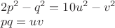 $\\2p^2-q^2=10u^2-v^2\\
pq=uv$