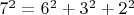 $7^2=6^2+3^2+2^2$