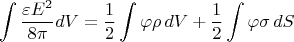 $$\int\dfrac{\varepsilon E^2}{8\pi}dV=\dfrac{1}{2}\int\varphi\rho\,dV+\dfrac{1}{2}\int\varphi\sigma\,dS$$