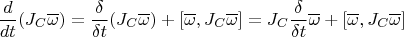$$\frac{d}{dt}(J_C\overline \omega)=\frac{\delta}{\delta t}(J_C\overline \omega)+[\overline \omega,J_C\overline \omega]=J_C\frac{\delta}{\delta t}\overline \omega+[\overline \omega,J_C\overline \omega]$$