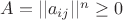 $A = ||a_{ij}||^n \ge 0$