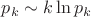 $p_k \sim k \ln p_k$