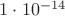$1\cdot10^{-14}$
