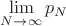 $\displaystyle \lim \limits_{N \to \infty} p_N$
