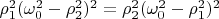 $\rho_1^2(\omega_0^2-\rho_2^2)^2=\rho_2^2(\omega_0^2-\rho_1^2)^2$