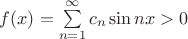 $f(x)=\sum\limits_{n=1}^{\infty}c_n \sin nx >0$