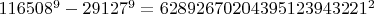$116508^9-29127^9=62892670204395123943221^2$