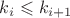 $k_i\leqslant k_{i+1}$