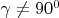 $\gamma \not = 90^0$