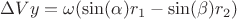 $\Delta Vy=\omega (\sin(\alpha)r_1-\sin(\beta)r_2)$