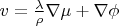 $v=\frac {\lambda} {\rho} \nabla \mu+\nabla \phi$
