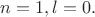 $n =1, l = 0.$