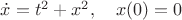 $\dot x=t^2+x^2,\quad x(0)=0$