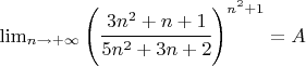 $\lim_{n\rightarrow+\infty}\left(\cfrac{3n^2+n+1}{5n^2+3n+2}\right)^{n^2+1}=A$