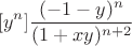 $$[y^n] \frac{(-1-y)^n}{(1+xy)^{n+2}}$$