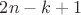 $2n-k+1$