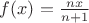 $f(x)=\frac{nx}{n+1}$