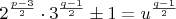 $$2^{\frac{p-3}{2}} \cdot 3^{\frac{q-1}{2}} \pm 1 = u^{\frac{q-1}{2}}$$