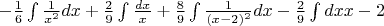 $-\frac{1}{6}\int\frac{1}{x^2}dx+\frac{2}{9}\int\frac{dx}{x}+\frac{8}{9}\int\frac{1}{(x-2)^2}dx-\frac{2}{9}\int{dx}{x-2}$