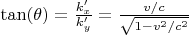 $\tan(\theta) = \tfrac{k'_x}{k'_y} = \frac{v/c}{\sqrt{1-v^2/c^2}}$