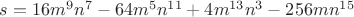 $s = 16{m^9}{n^7}-64{m^5}{n^{11}}+4{m^{13}}{n^3}-256m{n^{15}}$