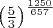 $\left( \frac{5}{3} \right)^{\frac{1250}{657}}$