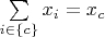 $\sum\limits_{i\in \{c\}} x_i = x_c$