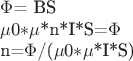 $\Phi$= BS

$\mu$0$*$\mu$*n*I*S=$\Phi$

n=$\Phi$/($\mu$0$*$\mu$*I*S)