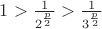 $1>\frac{1}{2^{\frac{p}{2}}}>\frac{1}{3^{\frac{p}{2}}}$