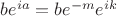 $be^{ia}=be^{-m}e^{ik}$