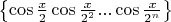 $\left\lbrace \cos \frac{x}{2} \cos \frac{x}{2^2}...\cos \frac{x}{2^n}\right\rbrace$
