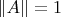 $\Vert A\Vert=1$