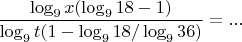 $\dfrac{\log_9x(\log_918-1)}{\log_9t(1-\log_9 18/\log_9 36)}=...$