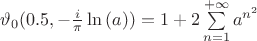 $\vartheta_0(0.5,-\frac{i}\pi\ln{(a)})=1+2\sum\limits_{n=1}^{+\infty} a^{n^2}$