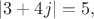 $|3 + 4j|= 5,$