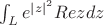 $\int_L e^{|z|^2}Rezdz$