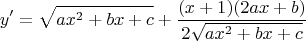 $$
y'=\sqrt{ax^2+bx+c}+\frac{(x+1)(2ax+b)}{2\sqrt{ax^2+bx+c}}
$$