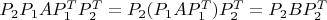 $P_2P_1AP_1^TP_2^T = P_2(P_1AP_1^T)P_2^T = P_2BP_2^T$