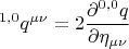 $$ {}^{1,0} q^{\mu \nu} = 2 \frac {\partial {}^{0,0} q} {\partial \eta_{\mu \nu}} $$
