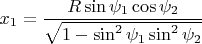 $$x_1=\frac {R\sin \psi_1 \cos \psi_2}{\sqrt{1-\sin^2 \psi_1 \sin^2 \psi_2}}$$