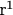 ${\text{r}}^{\text{1}} $