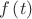 \[{f\left( t \right)}\]