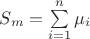 $S_m=\sum\limits_{i=1}^n\mu_i$