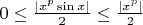 $0 \leq \frac{|x^p \sin x|}{2} \leq \frac{|x^p|}{2}$