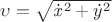 $\upsilon=\sqrt{\dot{{\it x}}^{{\rm 2}} +\dot{{ y}}^{{\rm 2}} } $ $\upsilon=\sqrt{\dot{{\it x}}^{{\rm 2}} +\dot{{ y}}^{{\rm 2}} } $